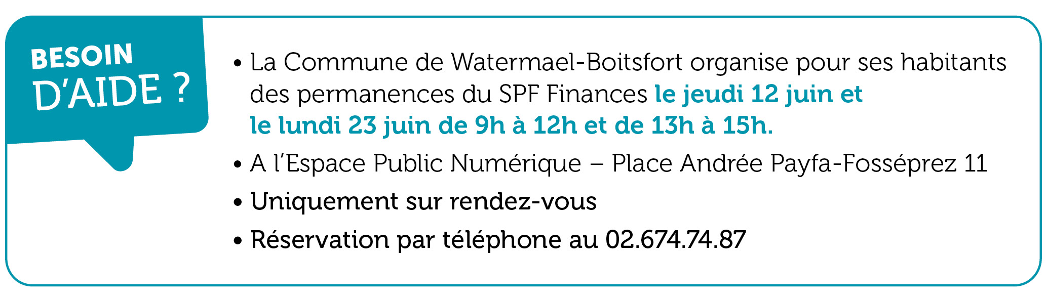 Des permanences sont organisées le jeudi 12 juin et le lundi 23 juin, de 9h à 12 et de 13h à 15h, place A. Payfa-Fosséprez 11. Prenez rendez-vous : 02 674 74 87